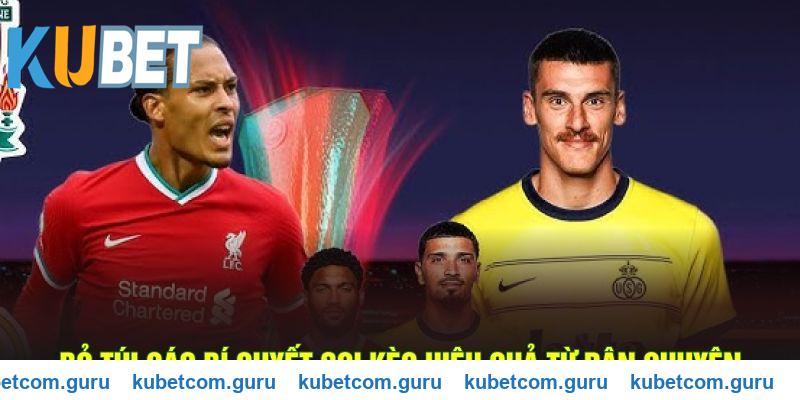 Bỏ túi các bí quyết soi kèo hiệu quả từ dân chuyên Kubet