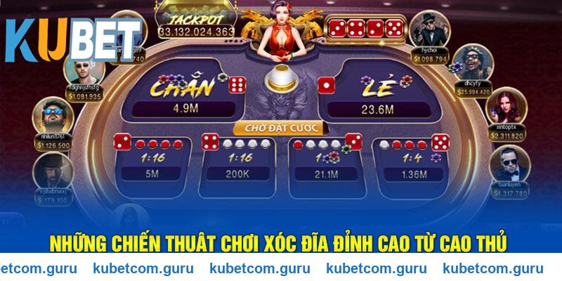 Những chiến thuật chơi xóc đĩa đỉnh cao từ cao thủ Kubet