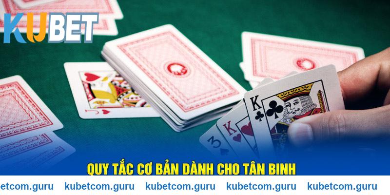 Quy tắc cần nắm vững khi tham gia Poker Kubet