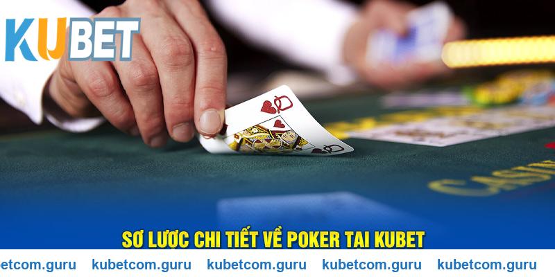Giới thiệu đôi nét về game bài Poker tại Kubet