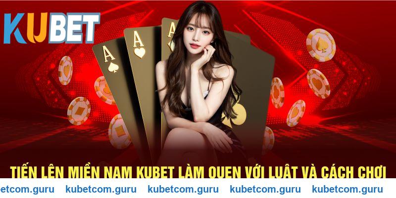 Tìm hiểu bộ môn tiến lên miền Nam Kubet