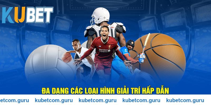 Đa dạng trò chơi và hoạt động giải trí thú vị tại Kubet