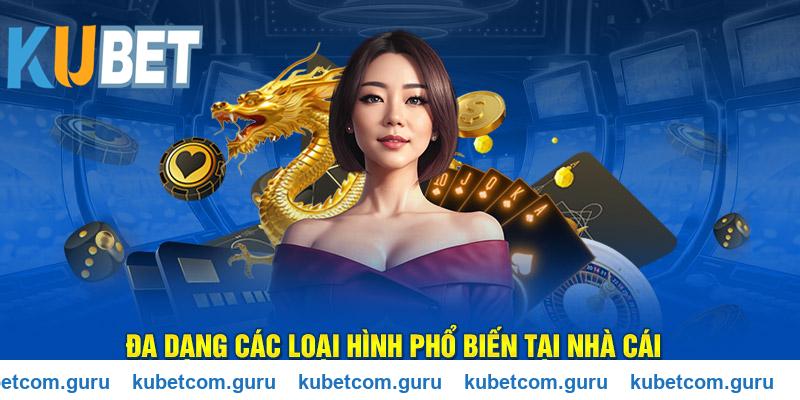 Đa dạng các loại hình Kubet Casino