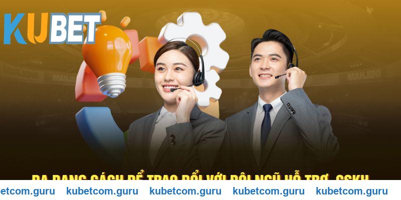 Đa dạng cách liên hệ Kubet để trao đổi với đội ngũ hỗ trợ