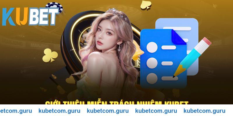 Giới thiệu miễn trách nhiệm Kubet