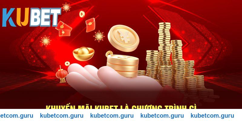 Khuyến mãi Kubet là chương trình gì
