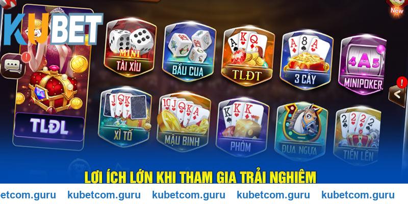 Lợi ích khi tham gia trải nghiệm tại Kubet