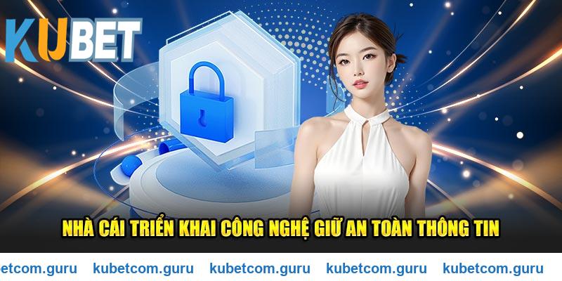 Nhà cái Kubet triển khai bảo mật an toàn thông tin