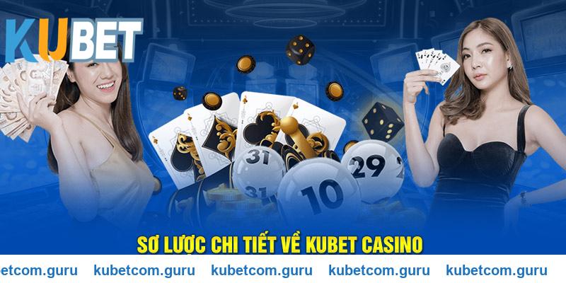 Sơ lược chi tiết về Kubet Casino