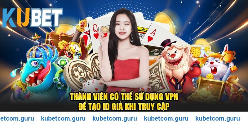 Thành viên Kubet có thể sử dụng VPN khi link chặn